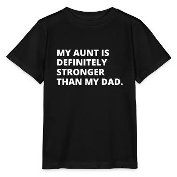 My Aunt Is Definitely Cooler Than My Dad - Stanley/Stella Kinder T-Shirt MINI CREATOR  - Schwarz - Vorne - Mikhail (115cm)