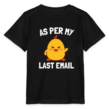 Bureau sarcastique - Par mon dernier e-mail - T-shirt bio MINI CREATOR Stanley/Stella Enfant - noir - Devant - Mikhail (115cm)