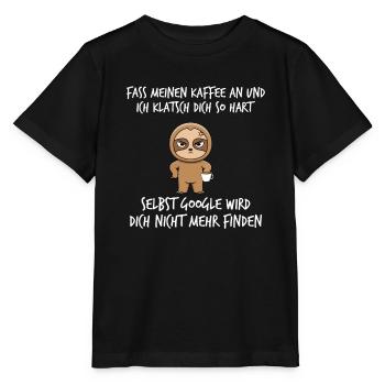 Fass meinen Kaffee an und ich klatsch dich so hart - Stanley/Stella Kinder T-Shirt MINI CREATOR  - Schwarz - Vorne - Mikhail (115cm)