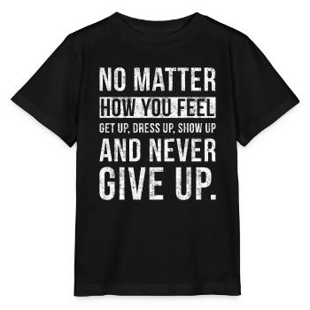 Peu importe comment vous vous sentez, n’abandonnez jamais - T-shirt bio MINI CREATOR Stanley/Stella Enfant - noir - Devant - Mikhail (115cm)