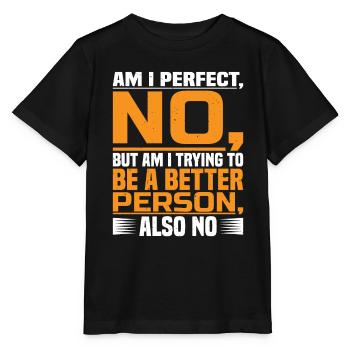 Am I Perfect? No! 2 - Stanley/Stella Kinder T-Shirt MINI CREATOR  - Schwarz - Vorne - Mikhail (115cm)