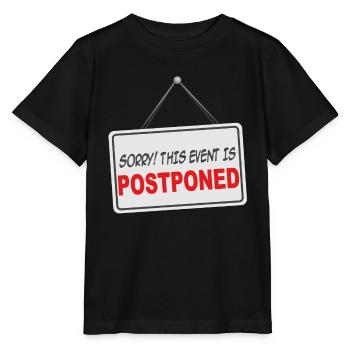 Schild sorry, dieses Event wurde verschoben - Stanley/Stella Kinder T-Shirt MINI CREATOR  - Schwarz - Vorne - Mikhail (115cm)