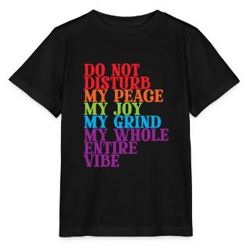 Do Not Disturb My Whole Entire Vibe 2 - Stanley/Stella Kinder T-Shirt MINI CREATOR  - Schwarz - Vorne - Mikhail (115cm)