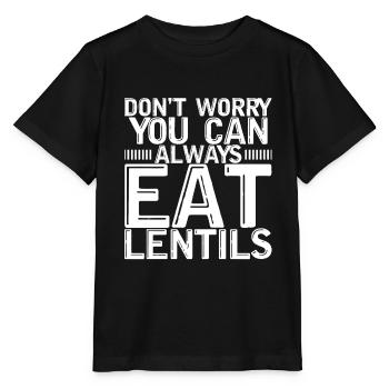 Don't Worry You Can Always Eat Lentils 3 - Stanley/Stella Kinder T-Shirt MINI CREATOR  - Schwarz - Vorne - Mikhail (115cm)