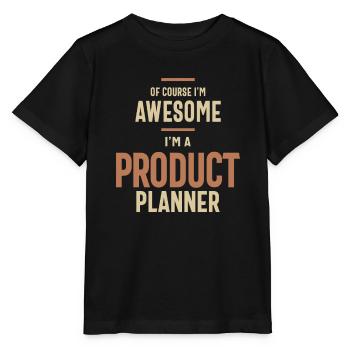 I'm Awesome I'm a Product Planner Funny Job - Stanley/Stella MINI CREATOR Kids’ T-Shirt - black - Front - Mikhail (115cm)