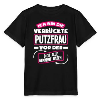 Verrückte Putzfrau Lustiges Putzfrauen Geschenk - Stanley/Stella Kinder T-Shirt MINI CREATOR  - Schwarz - Vorne - Mikhail (115cm)