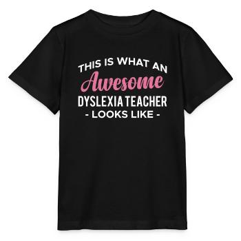 This Is What An Awesome Dyslexia Teacher Looks - Stanley/Stella Kinder T-Shirt MINI CREATOR  - Schwarz - Vorne - Mikhail (115cm)