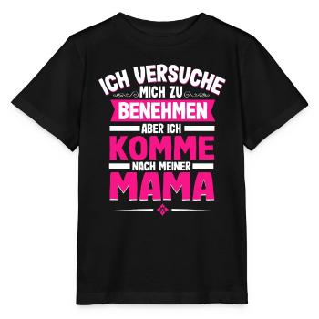 Ich Versuche Mich Zu Benehmen Aber Ich Komme Nach - Stanley/Stella Kinder T-Shirt MINI CREATOR  - Schwarz - Vorne - Mikhail (115cm)
