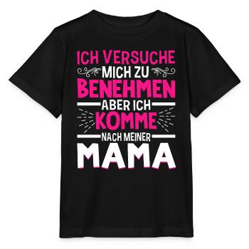 Ich Versuche Mich Zu Benehmen Aber Ich Komme Nach - Stanley/Stella Kinder T-Shirt MINI CREATOR  - Schwarz - Vorne - Mikhail (115cm)