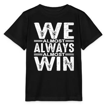 We Almost Always Almost Win 5 - Stanley/Stella MINI CREATOR Kids’ T-Shirt - black - Front - Mikhail (115cm)