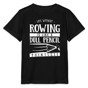 Life Without Rowing Is Like a Dull Pencil Funny - Stanley/Stella MINI CREATOR Kids’ T-Shirt - black - Front - Mikhail (115cm)
