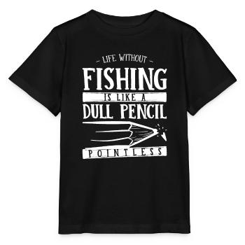 Life Without Fishing Is Like a Dull Pencil Funny - Stanley/Stella MINI CREATOR Kids’ T-Shirt - black - Front - Mikhail (115cm)