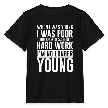 After Decades Of Hard Work, I'm No Longer Young 4 - Stanley/Stella MINI CREATOR Kids’ T-Shirt - black - Front - Mikhail (115cm)