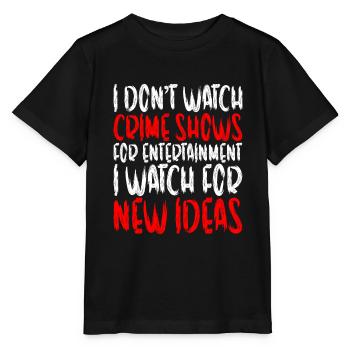 Je ne regarde pas d’émissions criminelles pour le divertissement - T-shirt bio MINI CREATOR Stanley/Stella Enfant - noir - Devant - Mikhail (115cm)