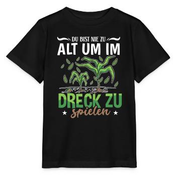 Du bist nie zu alt im Dreck zu spielen - Stanley/Stella Kinder T-Shirt MINI CREATOR  - Schwarz - Vorne - Mikhail (115cm)