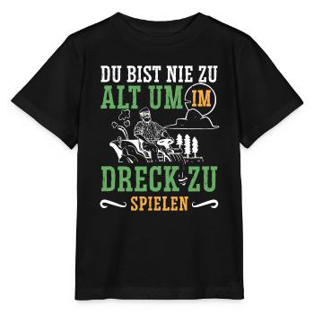 Du bist nie zu alt im Dreck zu spielen Bauer - Stanley/Stella Kinder T-Shirt MINI CREATOR  - Schwarz - Vorne - Mikhail (115cm)