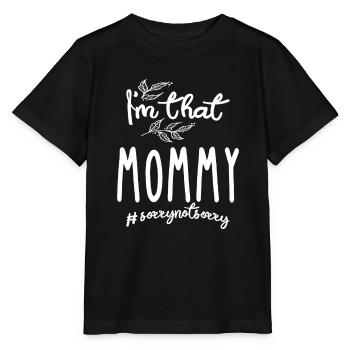 I'm That Mommy - Mother - Stanley/Stella MINI CREATOR Kids’ T-Shirt - black - Front - Mikhail (115cm)