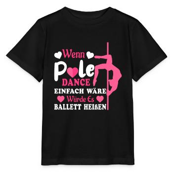 Pole Dance Wenn es einfach wäre - Stanley/Stella Kinder T-Shirt MINI CREATOR  - Schwarz - Vorne - Mikhail (115cm)