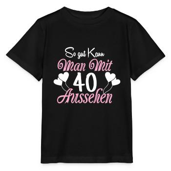 So Gut Kann Man Mit 40 Aussehen Runder Geburtstag - Stanley/Stella Kinder T-Shirt MINI CREATOR  - Schwarz - Vorne - Mikhail (115cm)