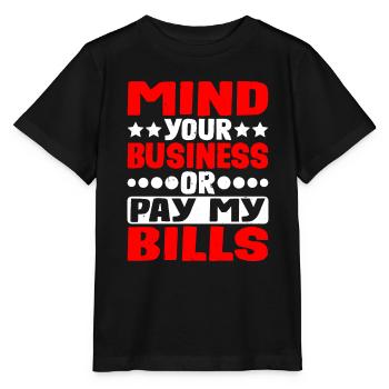 Let op uw bedrijf of betaal mijn rekeningen 12 - Stanley/Stella Kinder-T-shirt MINI CREATOR  - zwart - Voor - Mikhail (115cm)