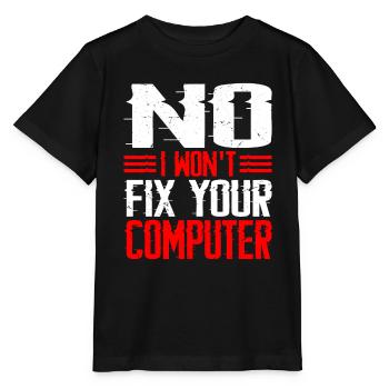 No, I won't fix your computer 12 - Stanley/Stella MINI CREATOR Kids’ T-Shirt - black - Front - Mikhail (115cm)