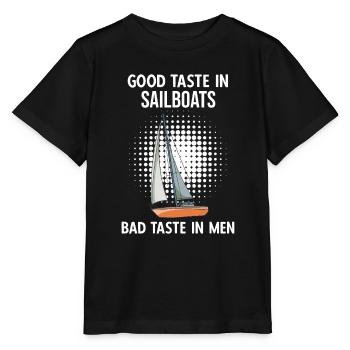 Sailboat Good Taste In Sailboats Bad Taste Im Men - Stanley/Stella Kinder T-Shirt MINI CREATOR  - Schwarz - Vorne - Mikhail (115cm)