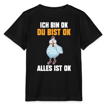 IchBin Ok Du Bist Ok Alles Ist Ok Huhn - Stanley/Stella Kinder T-Shirt MINI CREATOR  - Schwarz - Vorne - Mikhail (115cm)