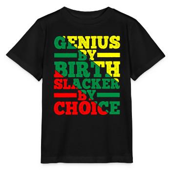 Genius By Birth Slacker By Choice 12 - Stanley/Stella MINI CREATOR Kids’ T-Shirt - black - Front - Mikhail (115cm)