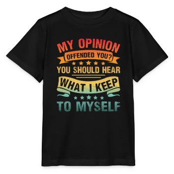 Mon opinion offense les adultes humour-dictons l - T-shirt bio MINI CREATOR Stanley/Stella Enfant - noir - Devant - Mikhail (115cm)
