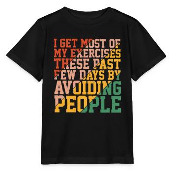 I get most of my exercises by avoiding people 3 - Stanley/Stella MINI CREATOR Kids’ T-Shirt - black - Front - Mikhail (115cm)