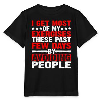 I Get Most Of My Exercises By Avoiding People - Stanley/Stella MINI CREATOR Kids’ T-Shirt - black - Front - Mikhail (115cm)