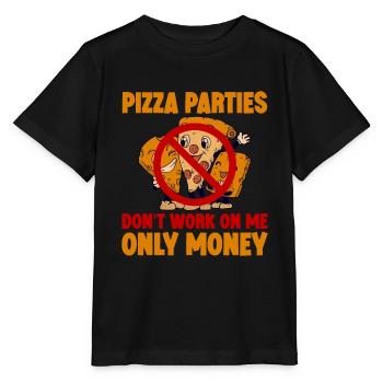 Pizza Parties Don't Work On Me, Only Money 2 - Stanley/Stella Kinder T-Shirt MINI CREATOR  - Schwarz - Vorne - Mikhail (115cm)