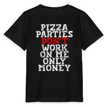 Pizza Parties Don't Work On Me, Only Money 3 - Stanley/Stella Kinder T-Shirt MINI CREATOR  - Schwarz - Vorne - Mikhail (115cm)
