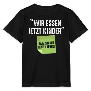 Wir Essen Jetzt Kinder Satzzeichen Retten Leben - Stanley/Stella Kinder T-Shirt MINI CREATOR  - Schwarz - Vorne - Mikhail (115cm)