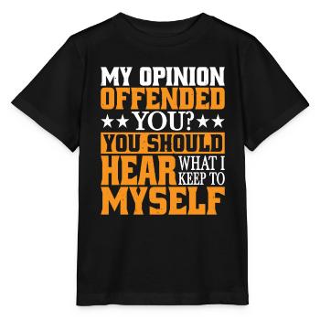 Mon opinion vous offense ? Écoute ce que je garde pour moi5 - T-shirt bio MINI CREATOR Stanley/Stella Enfant - noir - Devant - Mikhail (115cm)
