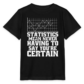 Statistics - Never Having To Say You're Certain 10 - Stanley/Stella MINI CREATOR Kids’ T-Shirt - black - Front - Mikhail (115cm)