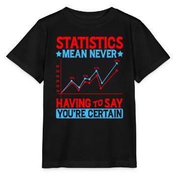 Statistics - Never Having To Say You're Certain 8 - Stanley/Stella MINI CREATOR Kids’ T-Shirt - black - Front - Mikhail (115cm)