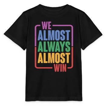 We Almost Always Almost Win 16 - Stanley/Stella MINI CREATOR Kids’ T-Shirt - black - Front - Mikhail (115cm)