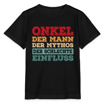 Onkel Der Mann Der Mythos Der Schlechte Einfluss - Stanley/Stella Kinder T-Shirt MINI CREATOR  - Schwarz - Vorne - Mikhail (115cm)