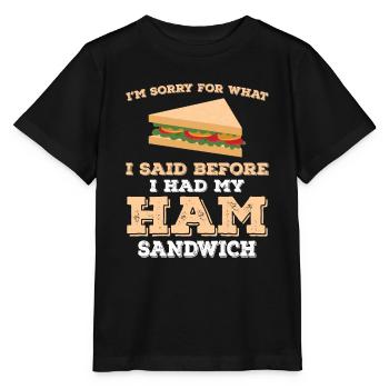 Drôle de dicton de sandwich au jambon - T-shirt bio MINI CREATOR Stanley/Stella Enfant - noir - Devant - Mikhail (115cm)