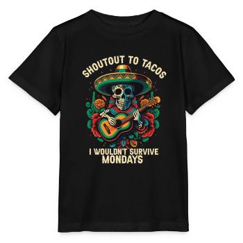 Shout Out to Tacos I Wouldn't Survive Mondays Mexi - Stanley/Stella Kinder T-Shirt MINI CREATOR  - Schwarz - Vorne - Mikhail (115cm)