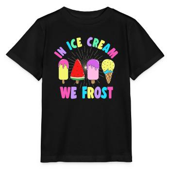 In Ice Cream We Frost Gelato Dessert Gift Idea - Stanley/Stella Kinder T-Shirt MINI CREATOR  - Schwarz - Vorne - Mikhail (115cm)