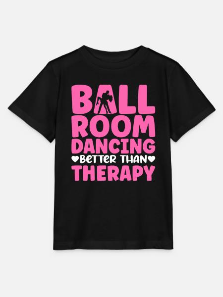 Ballroom Dancing Better Than Therapy - Stanley/Stella Kinder T-Shirt MINI CREATOR - Schwarz