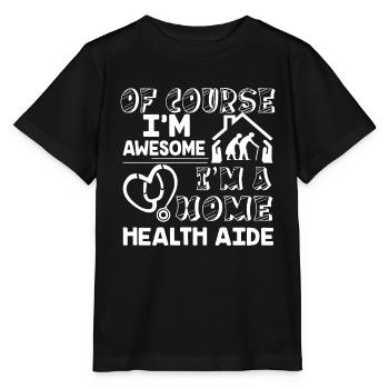Home Health Aide Awesome Home Health Aide - Stanley/Stella MINI CREATOR Kids’ T-Shirt - black - Front - Mikhail (115cm)