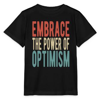 Embrassez le pouvoir de l’optimisme - T-shirt bio MINI CREATOR Stanley/Stella Enfant - noir - Devant - Mikhail (115cm)