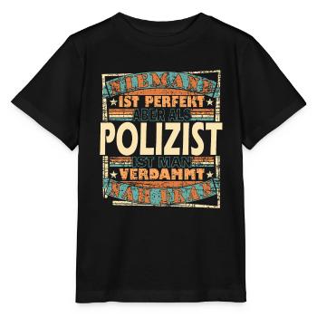 Polizei Polizist Polizisten Spruch - Stanley/Stella Kinder T-Shirt MINI CREATOR  - Schwarz - Vorne - Mikhail (115cm)