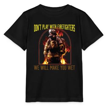Ne jouez pas avec les pompiers, nous vous ferons mouiller - T-shirt bio MINI CREATOR Stanley/Stella Enfant - noir - Devant - Mikhail (115cm)