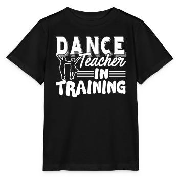 Dance Teacher Dance Teacher In Training - Stanley/Stella MINI CREATOR Kids’ T-Shirt - black - Front - Mikhail (115cm)