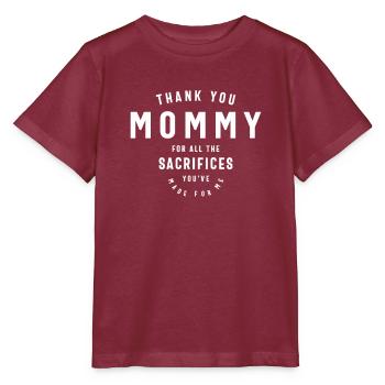Mama, deine Opfer werden geschätzt - Muttertag - Stanley/Stella Kinder T-Shirt MINI CREATOR  - Burgunderrot - Vorne - Kain (125cm)