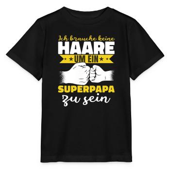 Ich brauche keine Haare Superpapa - Stanley/Stella Kinder T-Shirt MINI CREATOR  - Schwarz - Vorne - Mikhail (115cm)